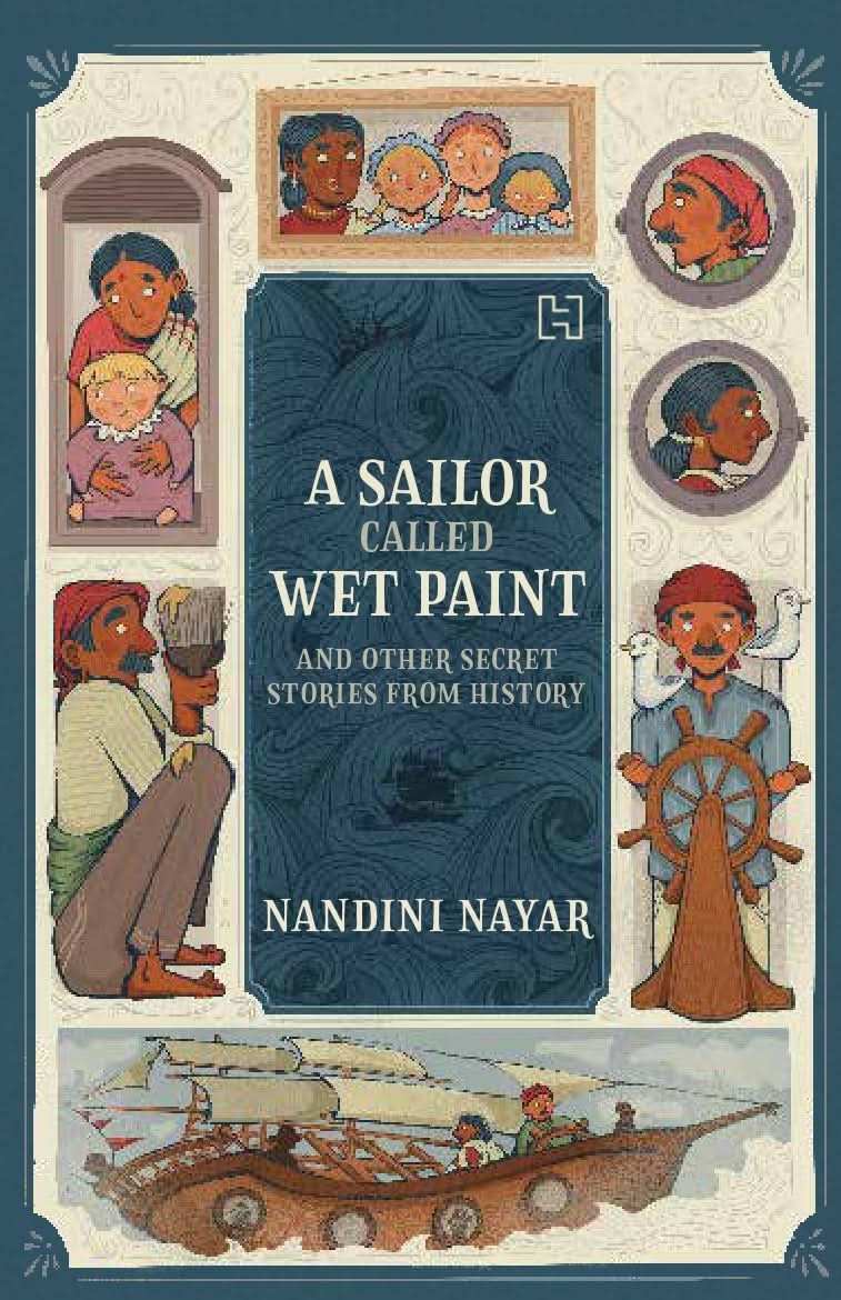 A Sailor Called Wet Paint and Other Secret Stories from History