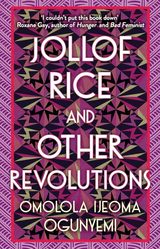 Jollof Rice And Other Revolutions