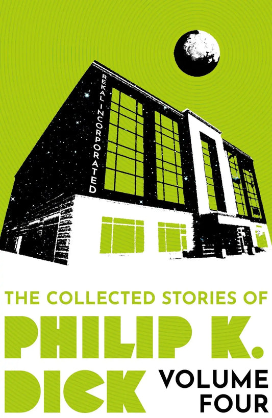 The Collected Stories Of Philip K. Dick Volume 4