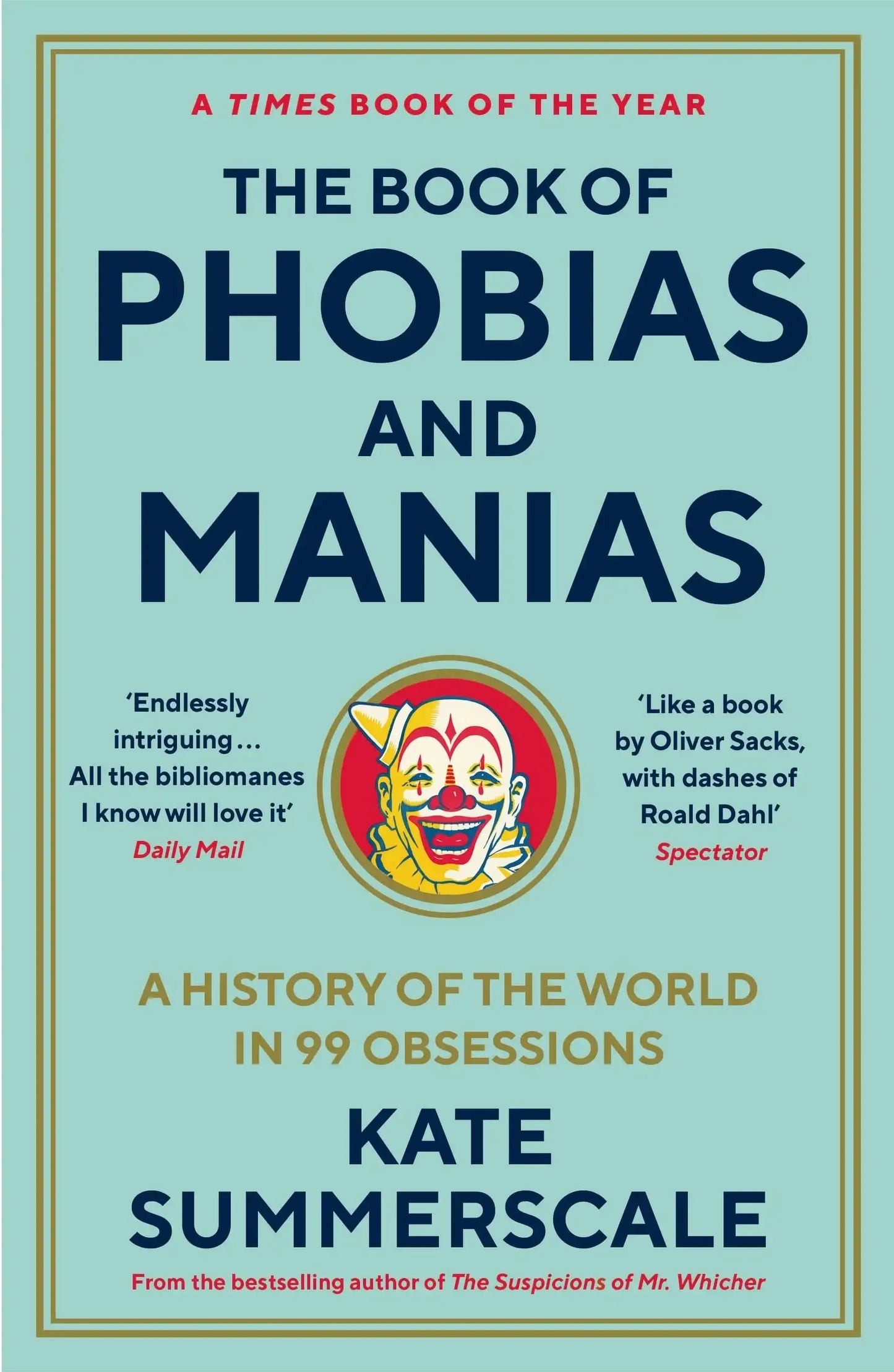 The Book of Phobias and Manias: A History of the World in 99 Obsessions
