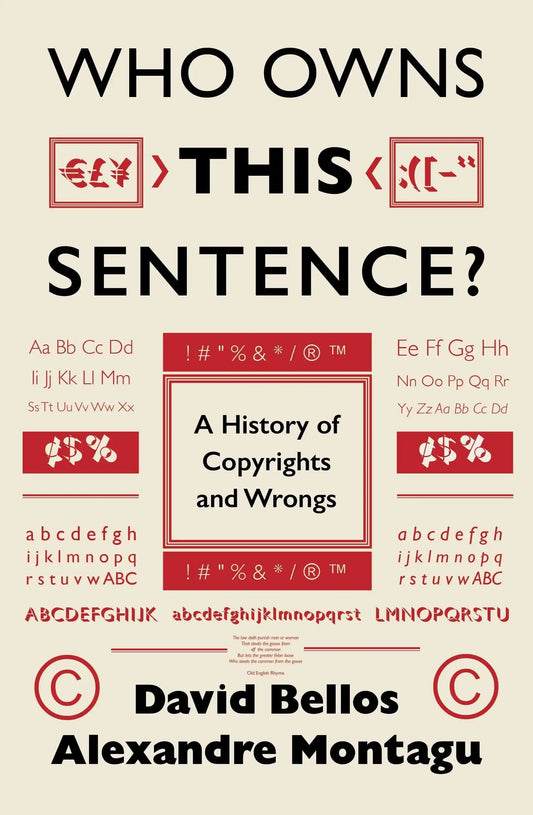 Who Owns This Sentence?: A History of Copyrights And Wrongs