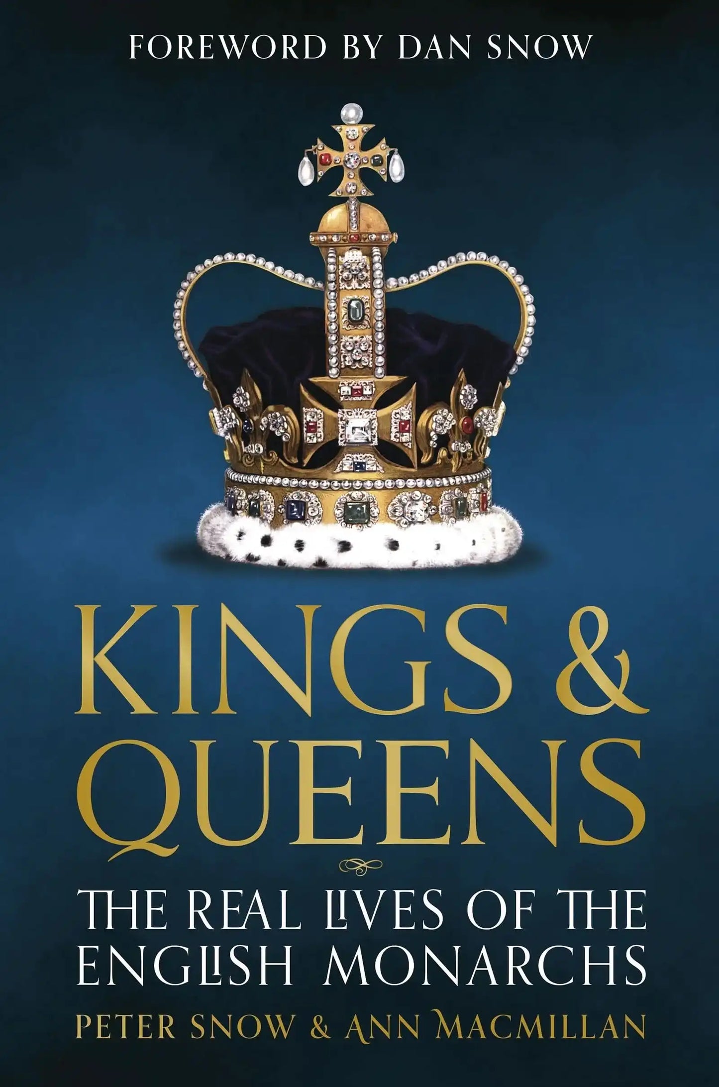 Kings & Queens:The Real Lives of The English Monarchs