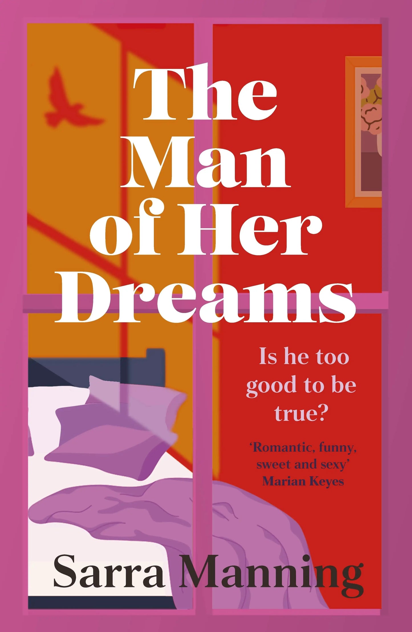 Man of Her Dreams:The Brilliant New Rom-Com From The Author of London, With Love