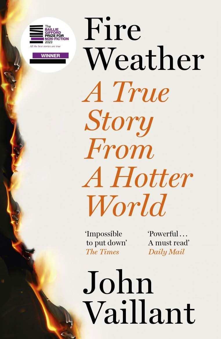 Fire Weather : A True Story From A Hotter World