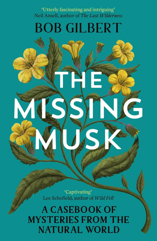 The Missing Musk: A Casebook of Mysteries From The Natural World:A Casebook of Mysteries From The Natural World
