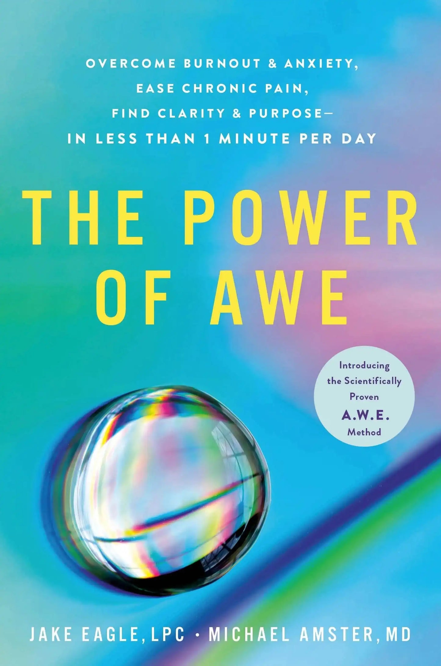 The Power of Awe: Overcome Burnout & Anxiety, Ease Chronic Pain, Find
Clarity & Purpose  In Less Th