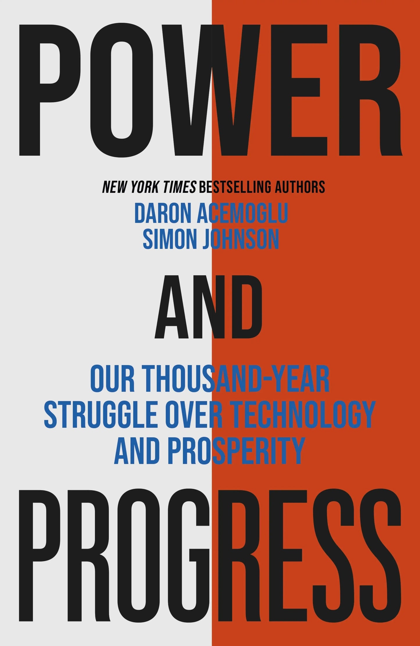 Power And Progress: Our Thousand-Year Struggle Over Technology And
Prosperity