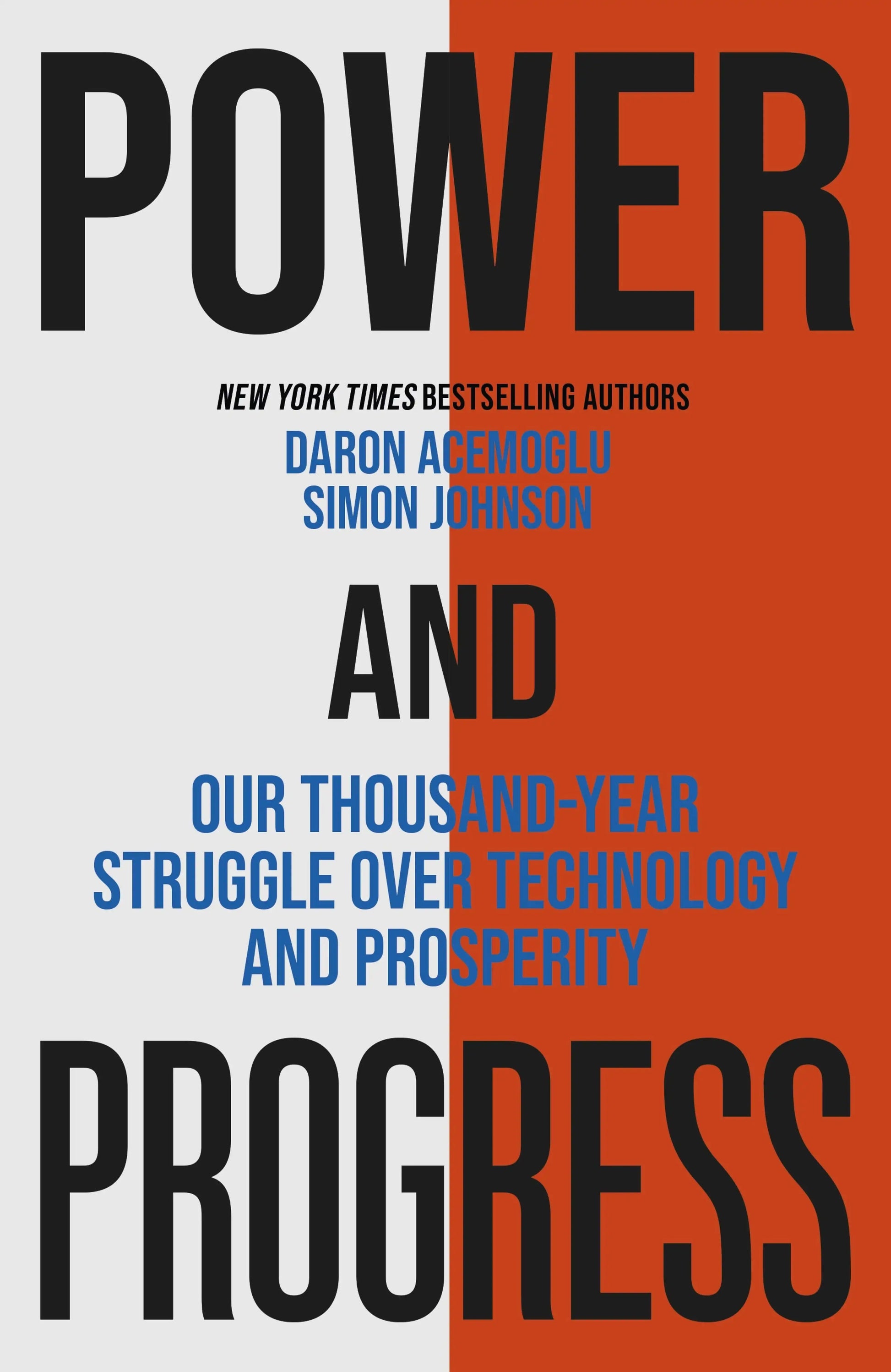 Power And Progress: Our Thousand-Year Struggle Over Technology And
Prosperity