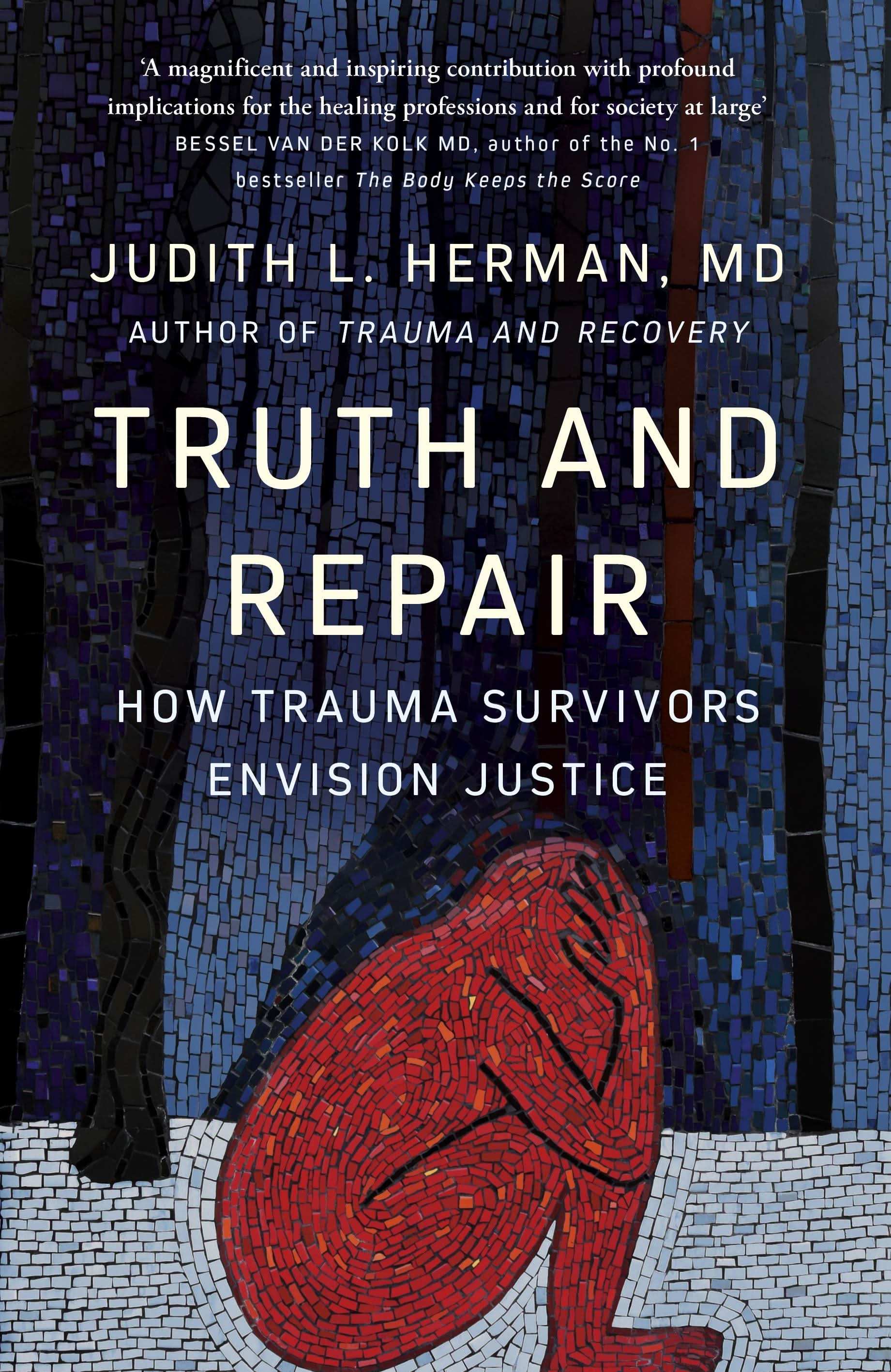 Truth And Repair: How Trauma Survivors Envision Justice