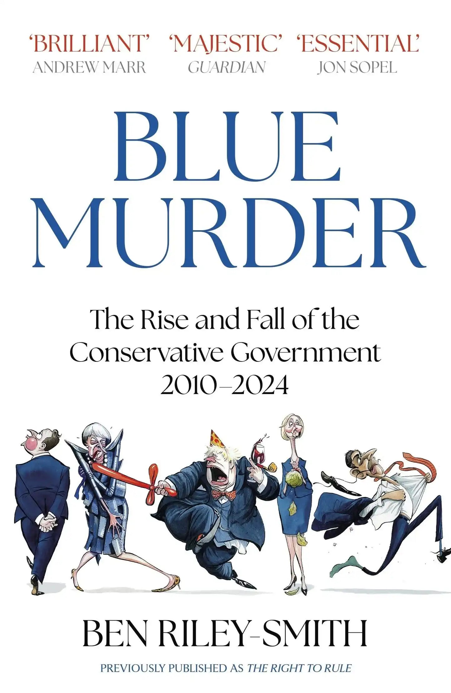 Blue Murder:The Rise And Fall of The Conservative Government, 20102024
