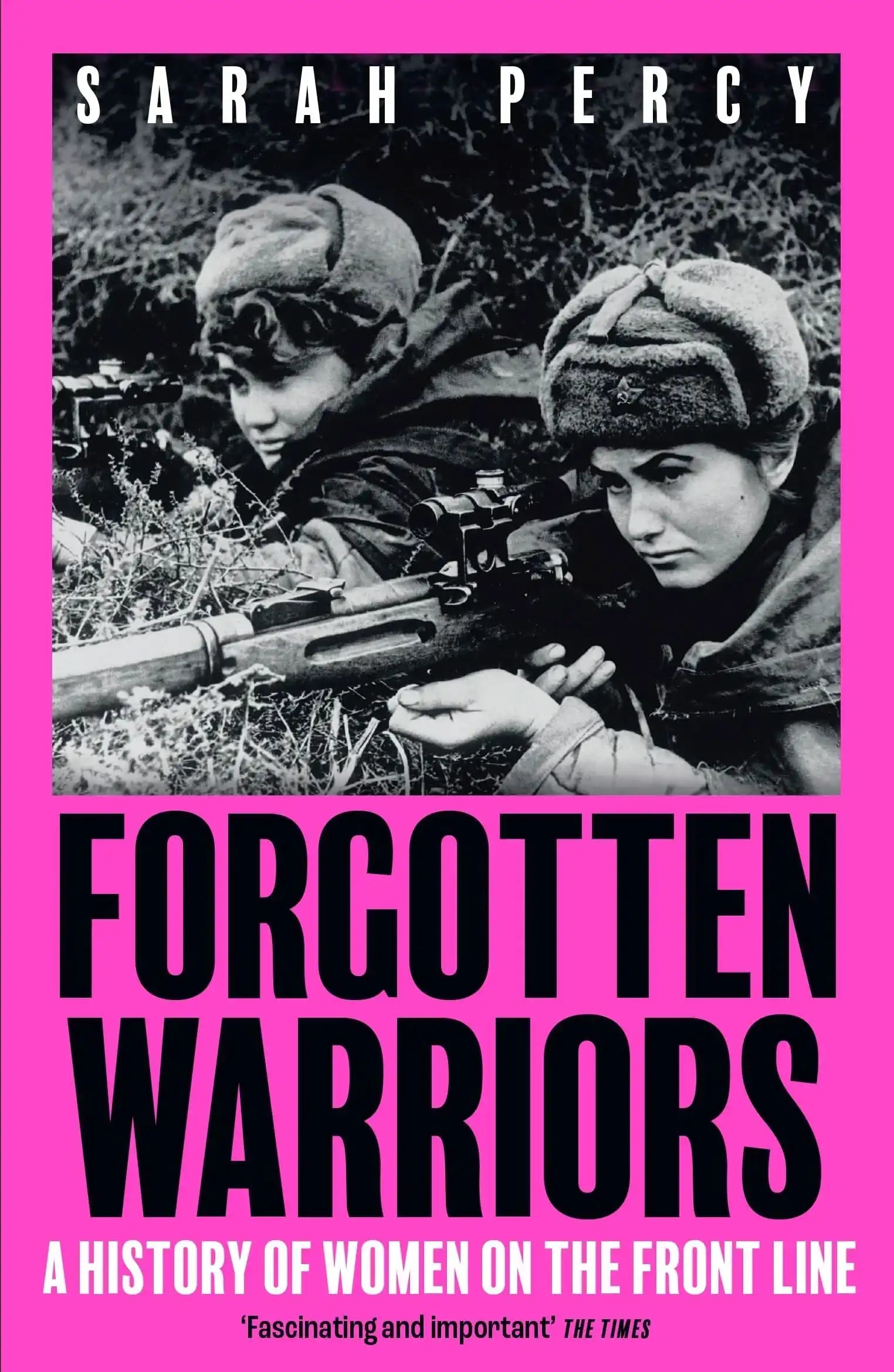 Forgotten Warriors: A History of Women On The Front Line