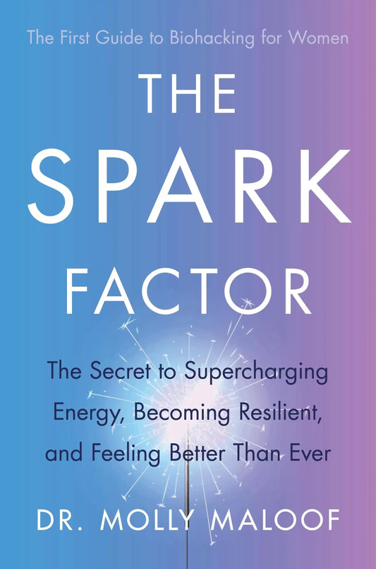 The Spark Factor: The Secret To Supercharging Energy, Becoming
Resilient And Feeling Better Than Eve