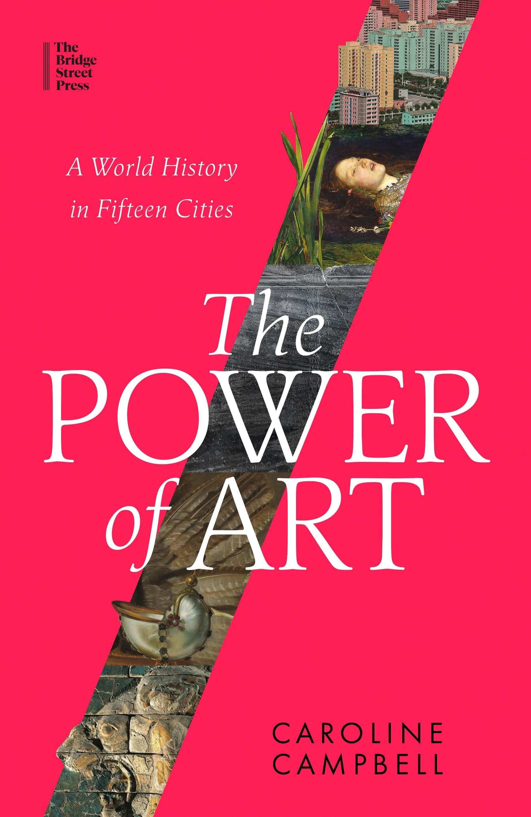 The Power of Art:A World History In Fifteen Cities