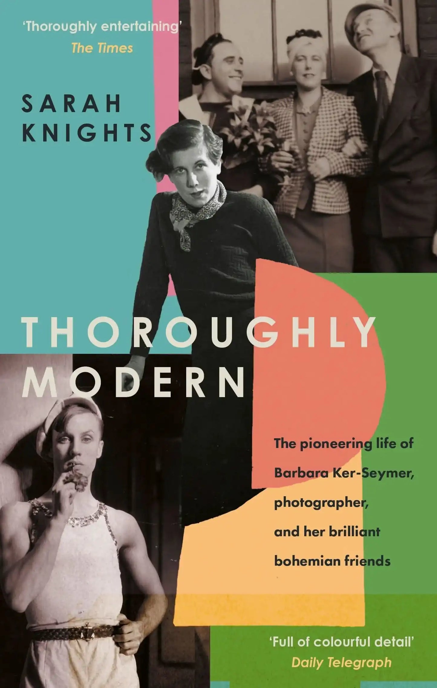 Thoroughly Modern: The Pioneering Life of Barbara Ker-Seymer,
Photographer, And Her Brilliant Bohemi:The Pioneering Life of Barbara Ker-Seymer, Photographer, And Her Brilliant Bohemian Friend