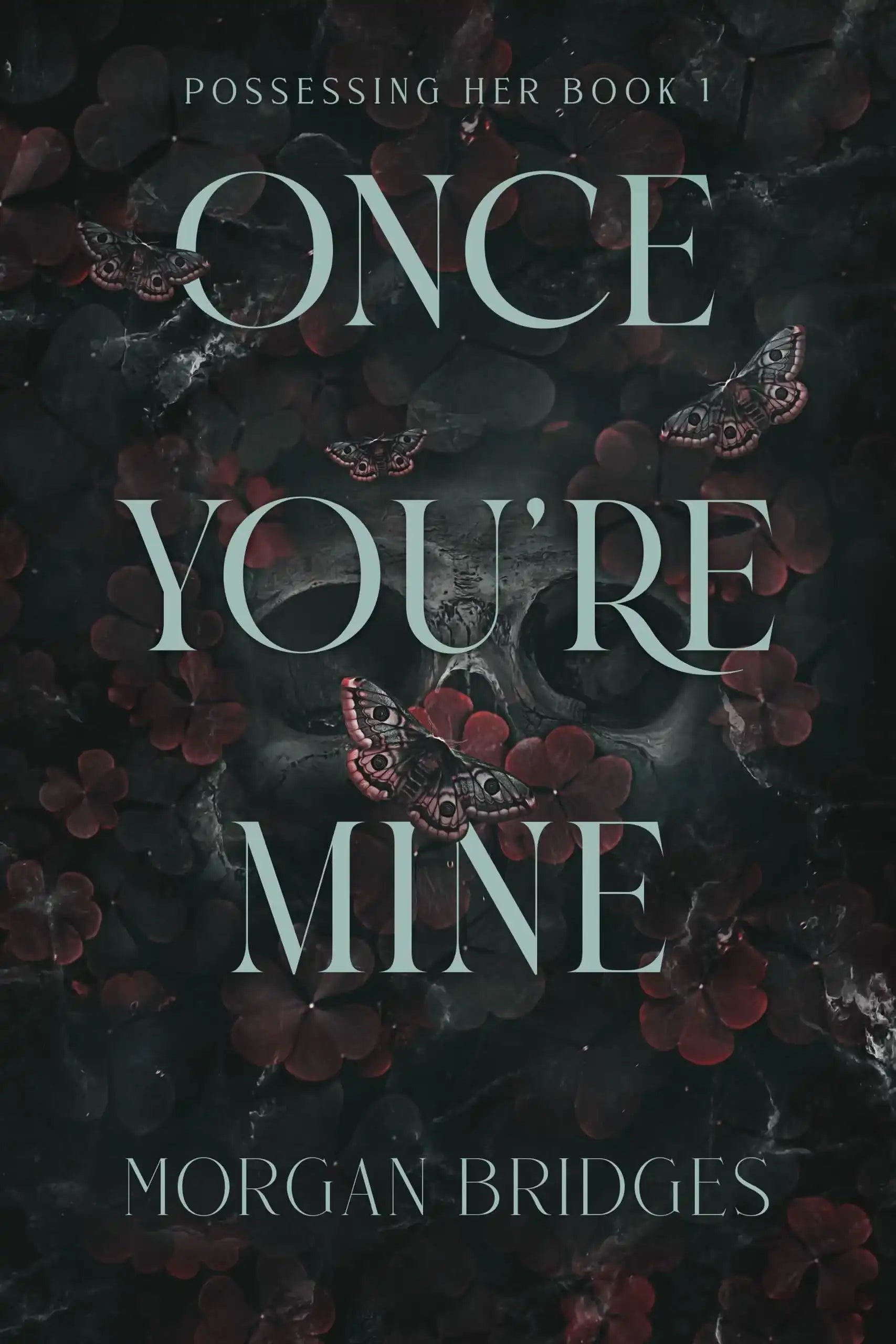Once You'Re Mine:The Viral Dark Stalker Romance Everyone Is Talking About!