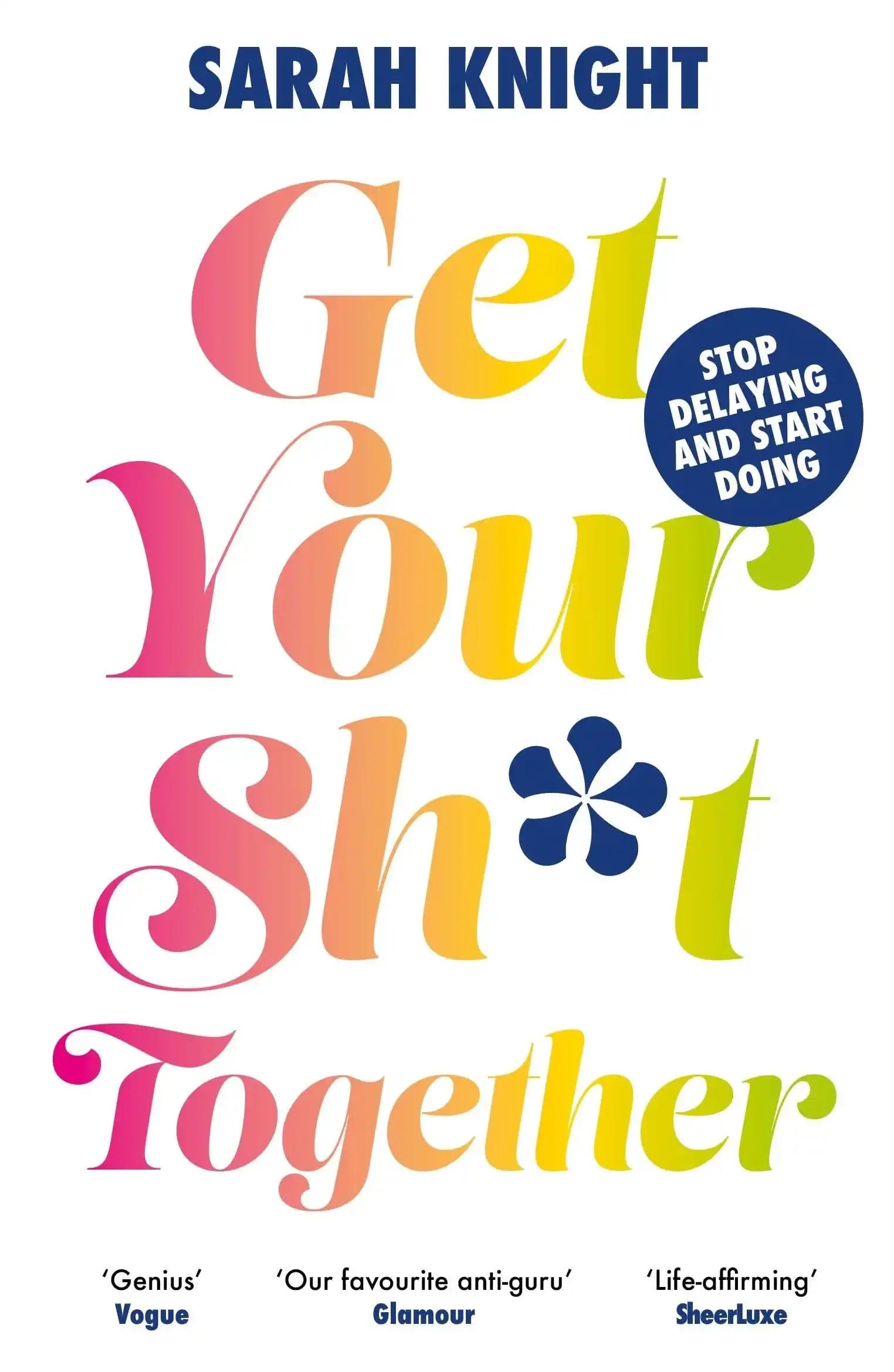 Get Your Sh*T Together 